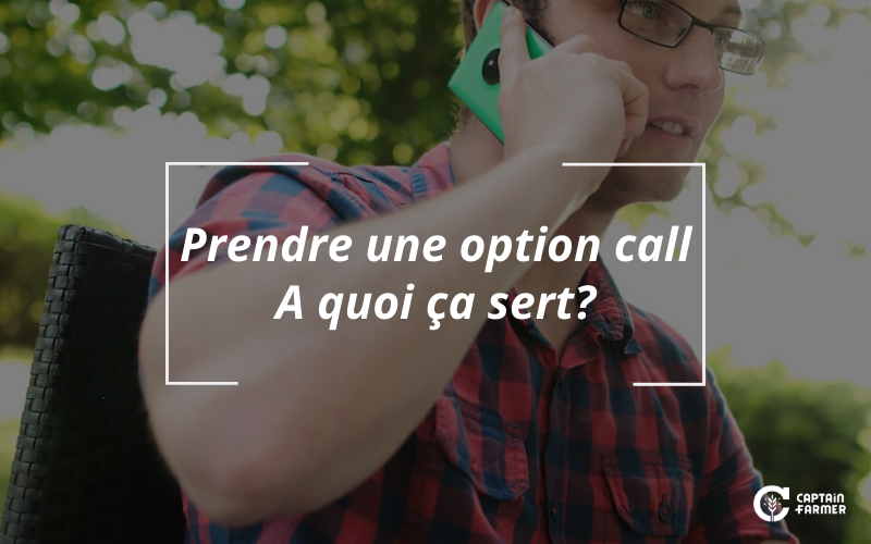 Prendre une option call… A quoi ça sert?